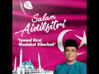 Download Video: Salam Aidilfitri Datuk Seri Mohamed Khaled Nordin