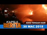 KAPSUL BERITA EDISI TENGAH HARI 30 MAC 2018