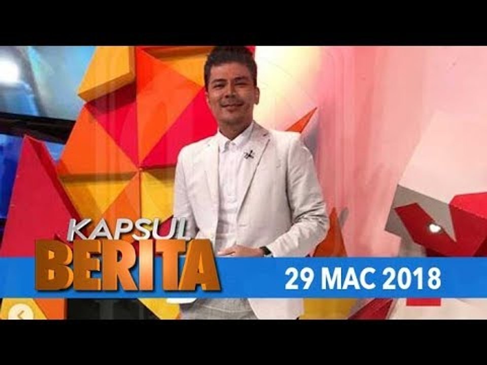 Kapsul Berita 29 MAC 2018