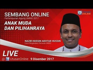 Sembang Online Perhimpunan Agung UMNO 2017 - Nazir Hussin Akhtar Hussin