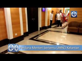 Perdana Menteri bertemu UMNO Kelantan