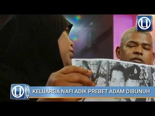 Keluarga nafi adik Prebet Adam dibunuh