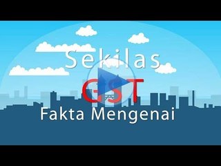 Sekilas fakta mengenai GST