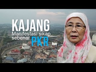 Kajang : Manifestasi sikap sebenar PKR