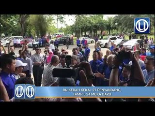 BN Kedah kekal 27 penyandang, tampil 24 muka baru