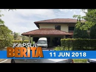 kapsul berita 11 jun: Polis geledah rumah kaitan siasatan mantan PM