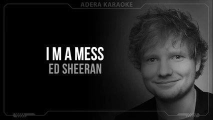 Ed Sheeran - I'm A Mess KARAOKE / INSTRUMENTAL