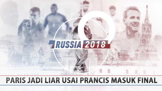 Paris Menjadi Liar Setelah Prancis Masuk Final Piala Dunia