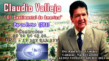 Claudio Vallejo - Por tu error   Video Official HD