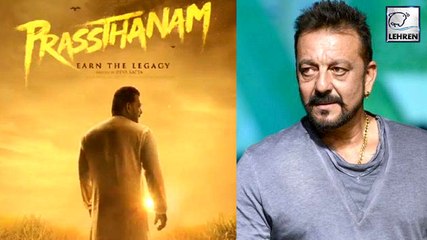 Prassthanam' FIRST LOOK Out : Sanjay Dutt Delivers A Strong Gritty Dialogue