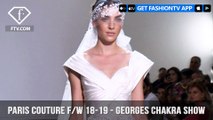 Georges Chakra Show Paris Haute Couture Fall/Winter 2018-19 | FashionTV | FTV