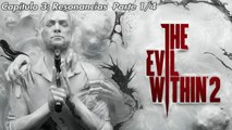 The Evil Within 2 |Capítulo 3: Resonancias |Parte 1-4 |gameplay|