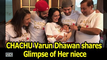 Varun Dhawan becomes “CHACHU” ,  shares first Glimpse of Her