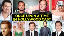 Quentin Tarantino's 'Once Upon a Time In Hollywood' Full Cast List