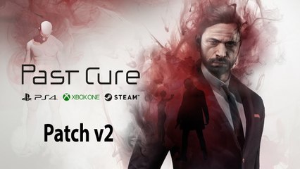 Past Cure - Patch V2 Trailer