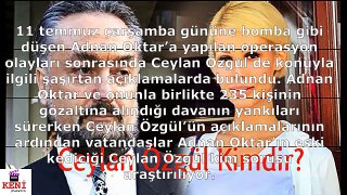 Ceylan Özgül Kimdir? Adnan Oktar örgütü’ ile ilgili şoke eden ifadeler