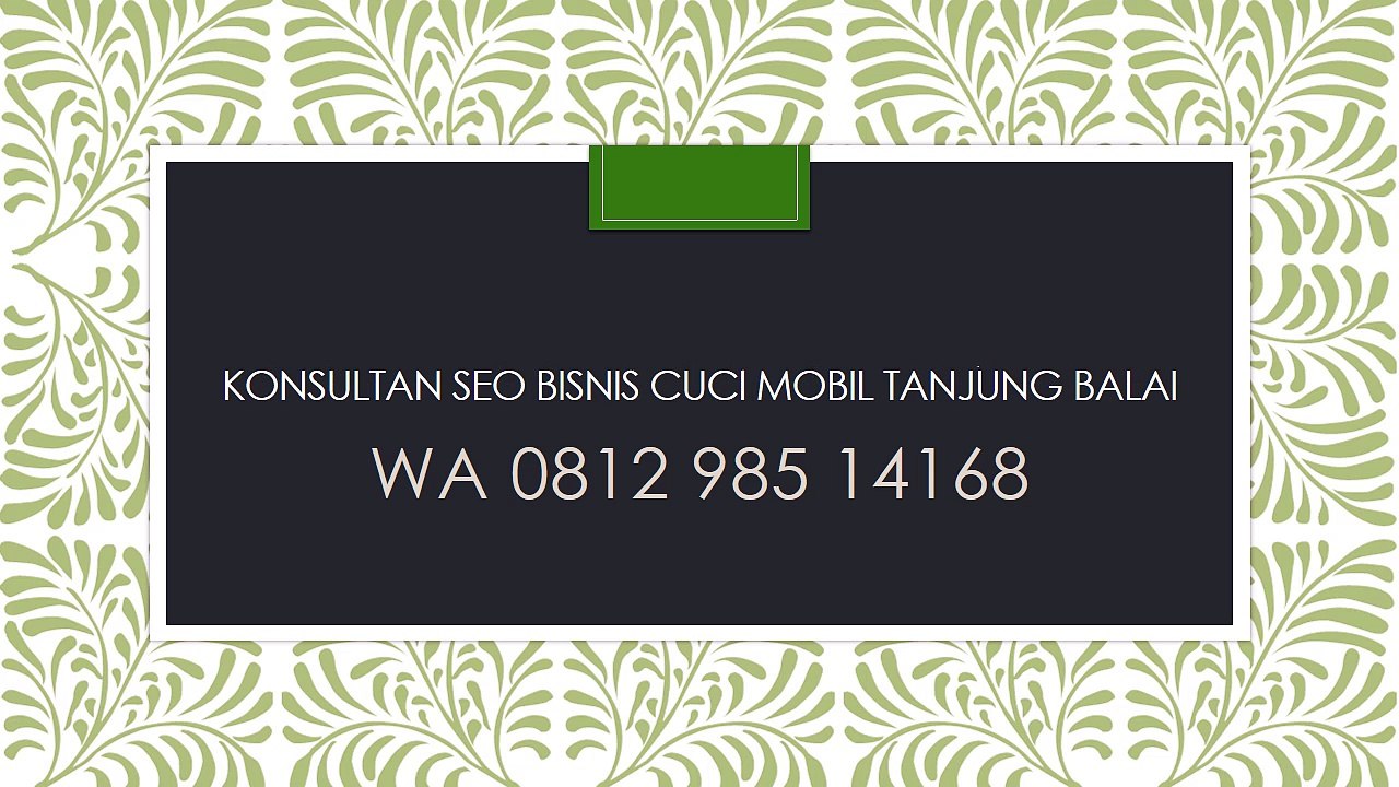 WA 0812 985 14168, Konsultan Seo Bisnis Palembang, Konsultan Seo Bisnis Car Siantar