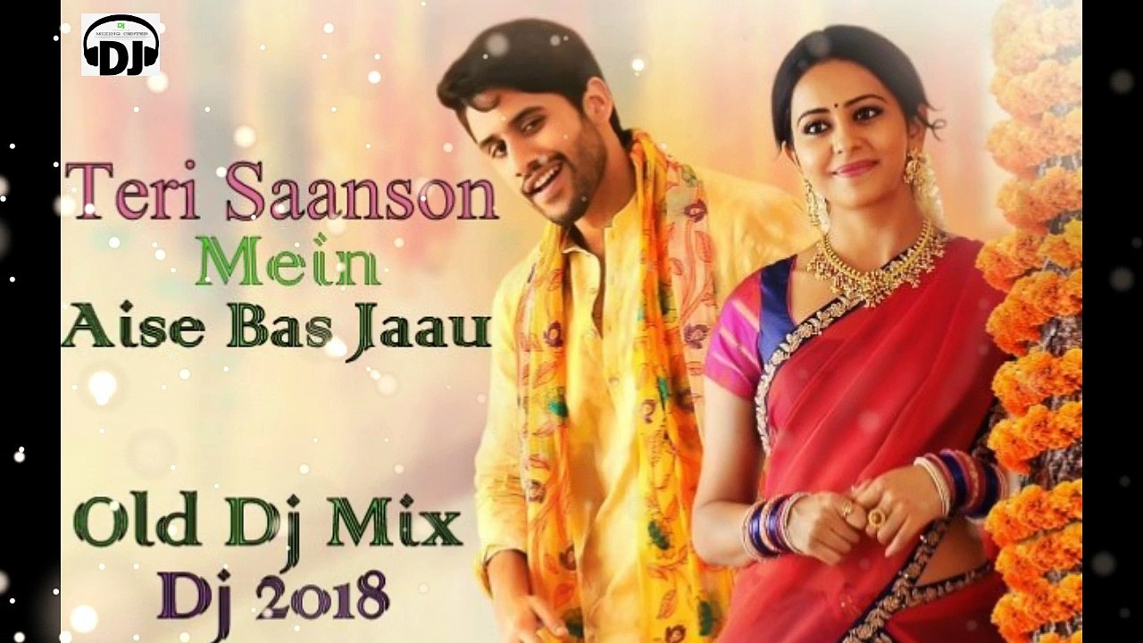 Teri Saanson Mein (Love Mix) Dj Song || Latest No1 Dj Mix Hindi Song - 2018