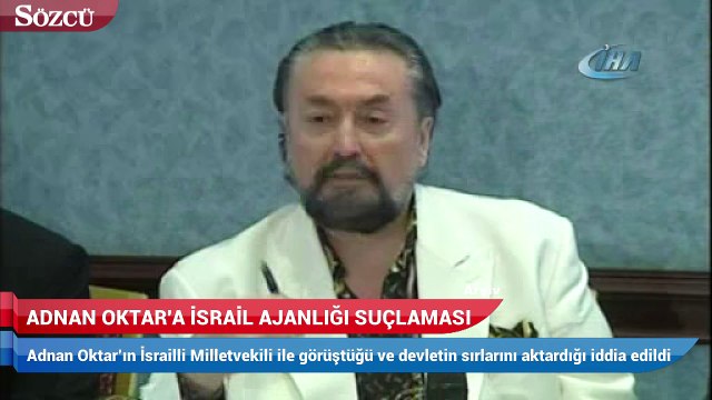 Adnan Oktar'a İsrail ajanlığı suçlaması