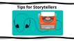 Tips for Storytellers