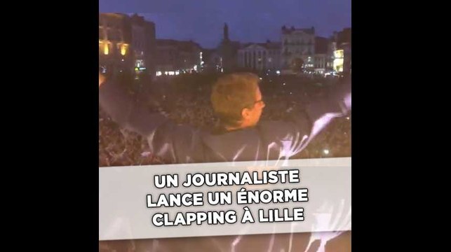 Un journaliste lance un énorme clapping sur la Grand-Place à Lille