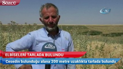 Leyla’nın elbiseleri tarlada bulundu