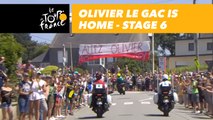 Olivier Le Gac est à la maison / is home - Étape 6 / Stage 6 - Tour de France 2018