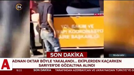 Adnan Oktar�ın yakalanma görüntüleri ortaya çıktı