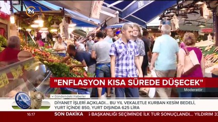"Enflasyon kısa sürede düşecek"