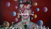 Quote of the Day - David Bowie