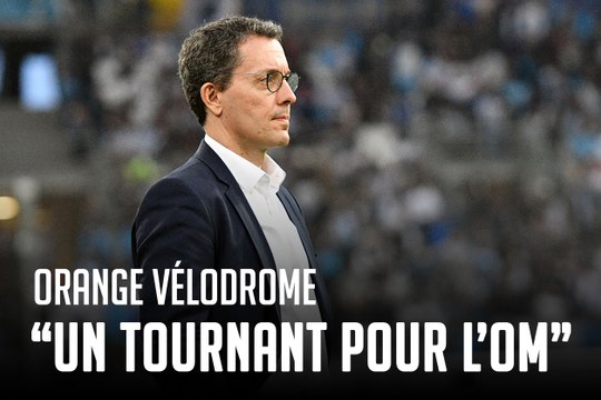 Jacques-Henri Eyraud | Un tournant pour l’OM et l'Orange Vélodrome