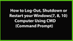 How to Log Out, Shutdown or Restart your Windows(7, 8,10) Computer using CMD(Command Prompt)