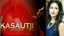 Kasauti Zindagi Ki 2: Hina Khan to play THIS IMPORTANT role in Ekta Kapoor's show | FilmiBeat