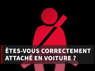 Êtes-vous correctement attaché dans votre voiture ?