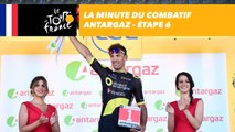 La minute du combatif Antargaz - Étape 6 - Tour de France 2018