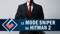 HITMAN 2 : Le mode Sniper Assassin | GAMEPLAY FR