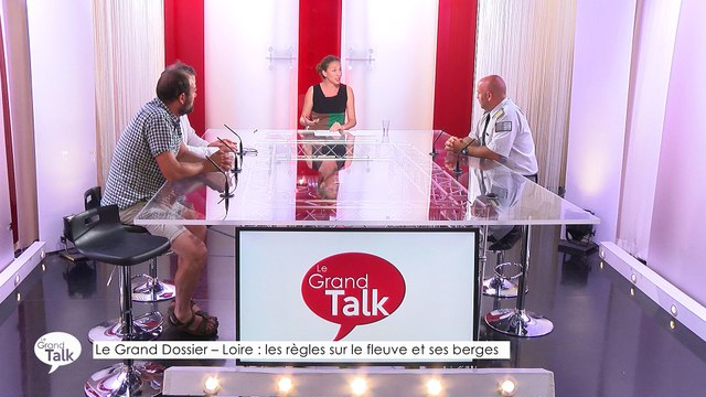 Le Grand Talk - 12/07/2018 Partie 2 - Le Grand Dossier - Loire : les règles sur le fleuve et ses berges