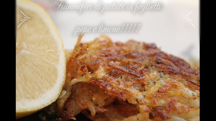 Fiammiferi di patate in foglietti pepe e limone! Les allumettes de pommes de terre dans des feuilles de poivre et de citron