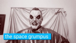 Space Bro:  The Space Grumpus   Ep8 S1