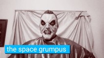 Space Bro:  The Space Grumpus   Ep8 S1