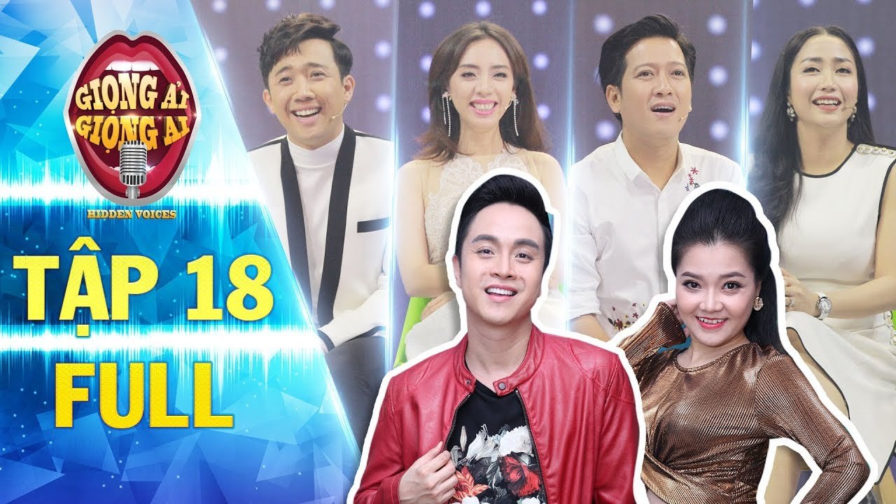 Giọng ải giọng ai 2 | tập 18 full: Trường Giang...