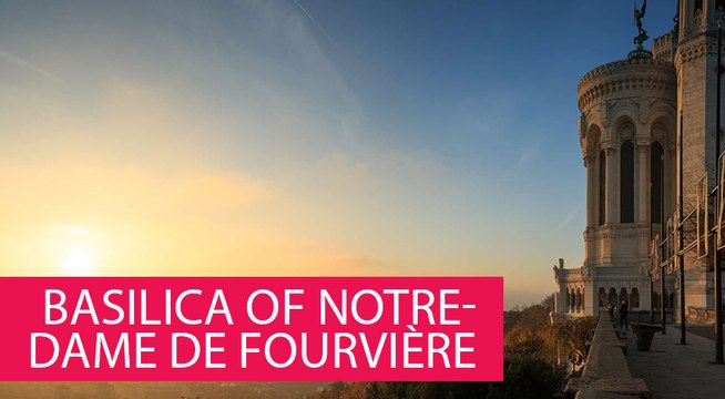 BASILICA OF NOTRE-DAME DE FOURVIÈRE - FRANCE, LYON