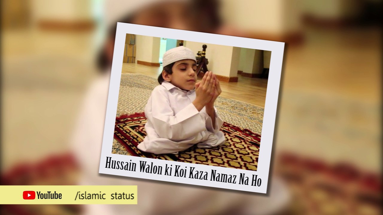 Hussain Walon Ke Koi Qazaa Namaz Na Ho | Whatsapp Status