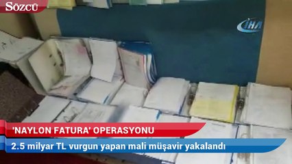 2.5 milyar TL’lik dev ‘Naylon fatura’ operasyonu