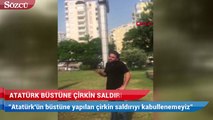 Çukurova’da Atatürk büstüne çirkin saldırı