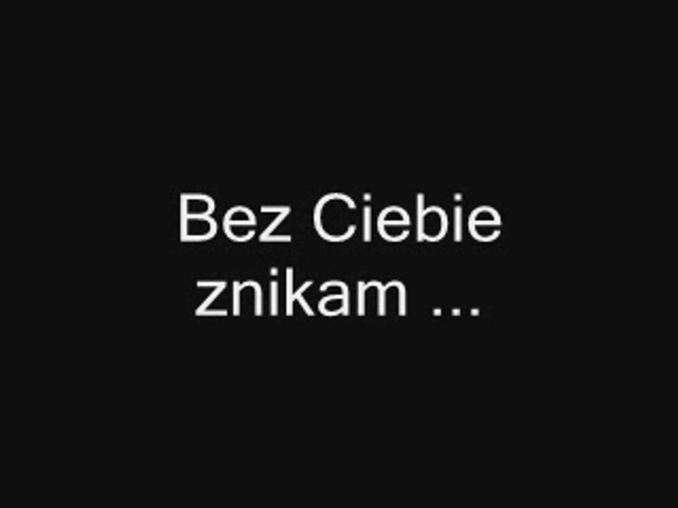 BEZ CIEBIE ZNIKAM
