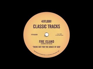 Fire Island featuring Love Nelson ‘There But For The Grace of God’ (Joey Negro Mix)