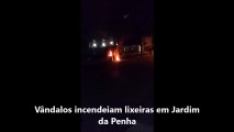 Vândalos incendeiam lixeiras em Jardim da Penha