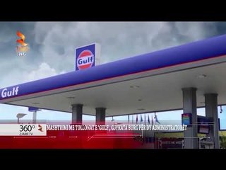 360Grade - Aldo - Mashtrimet me tollonat  e Gulf- Burg per dy administratoret