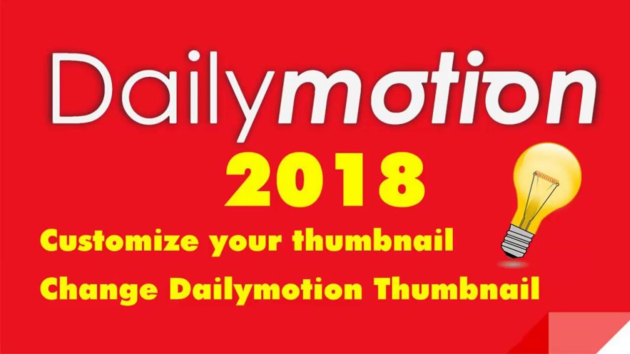 How to Customize and Change Thumbnail on Dailymotion 2018